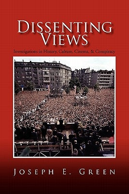 Dissenting Views by Green, Joseph E.