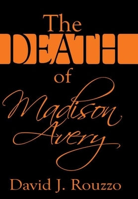 The Death of Madison Avery by Rouzzo, David J.