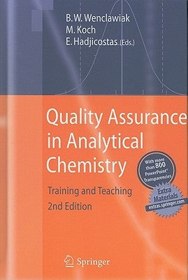 Quality Assurance in Analytical Chemistry: Training and Teaching by Wenclawiak, Bernd W.