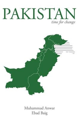 Pakistan: Time for Change by Anwar, Muhammad