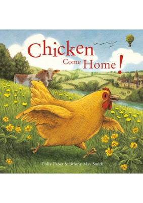Chicken Come Home by Faber, Polly