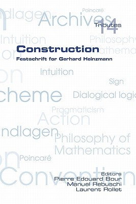 Construction. Festschrift for Gerhard Heinzmann by Bour, Pierre Edouard