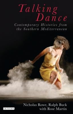 Talking Dance: Contemporary Histories from the South China Sea by Buck, Ralph