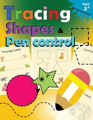 Tracing shapes & Pen control for Preschool: Kindergarten Tracing Workbook by Letter Tracing Workbook Designer