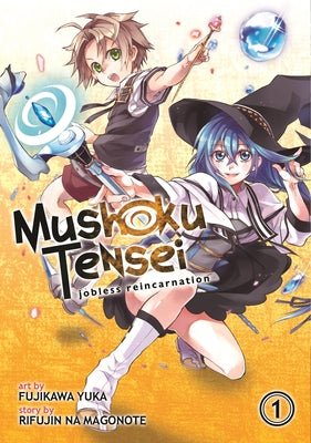 Mushoku Tensei: Jobless Reincarnation (Manga) Vol. 1 by Magonote, Rifujin Na