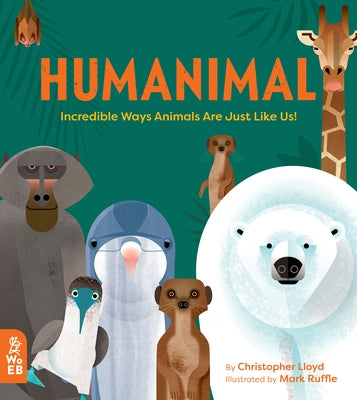 Humanimal: Incredible Ways Animals Are Just Like Us! by Lloyd, Christopher