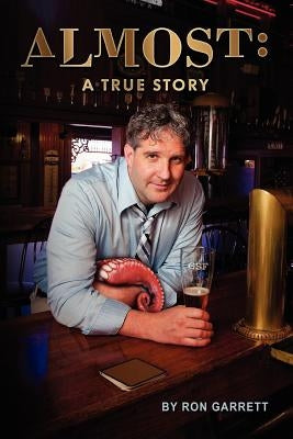Almost: a true story by Garrett, Ron