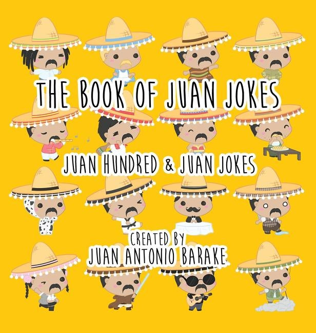 The Book Of Juan Jokes: 101 Juan Jokes by Juan, Barake a.