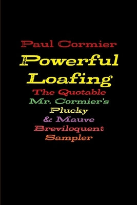 Powerful Loafing by Cormier, Paul