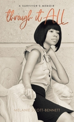 Through It All: A Survivor's Memoir by Scott-Bennett, Melanie