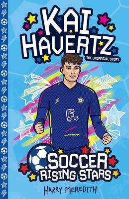 Soccer Rising Stars: Kai Harvertz by Meredith, Harry
