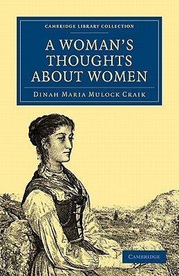 A Woman's Thoughts about Women by Craik, Dinah Mulock