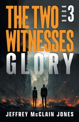 Glory: Christian End Times Fiction by Jones, Jeffrey McClain