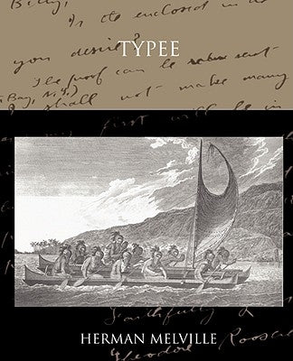 Typee a Romance of the South Sea by Melville, Herman