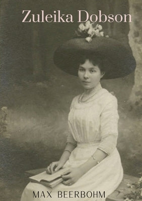 Zuleika Dobson by Beerbohm, Max