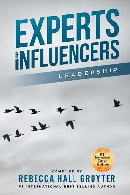 Experts and Influencers: The Leadership Edition by Hall Gruyter, Rebecca