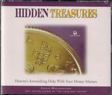 Hidden Treasures: Heaven's Astonishing Help with Your Money Matters by Householder, Leslie