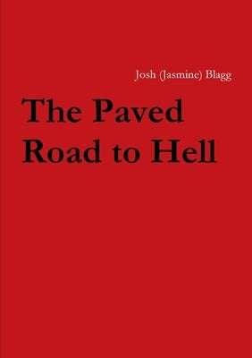The Paved Road to Hell by Blagg, Josh (Jasmine)