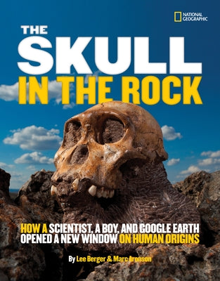 The Skull in the Rock: How a Scientist, a Boy, and Google Earth Opened a New Window on Human Origins by Aronson, Marc