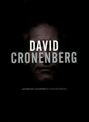 David Cronenberg: Author or Filmmaker? by Browning, Mark