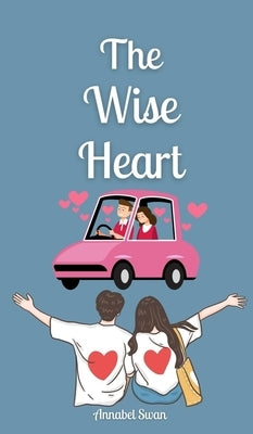 The Wise Heart by Swan, Annabel