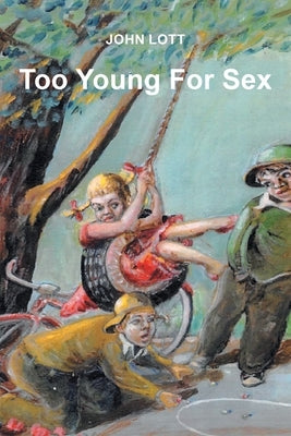 Too Young For Sex by Lott, John