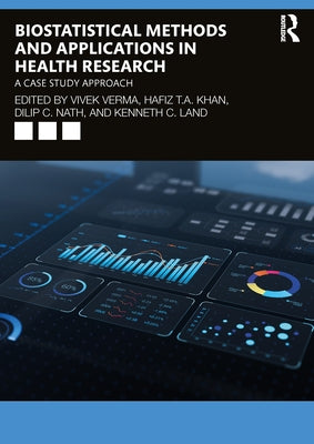 Biostatistical Methods and Applications in Health Research: A Case Study Approach by Verma, Vivek
