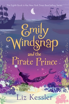 Emily Windsnap and the Pirate Prince by Kessler, Liz
