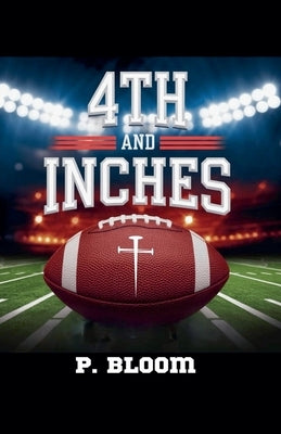 4th and Inches by Bloom, P.