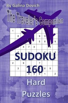 The Traveler's Companion: SUDOKU 160 Hard Puzzles by Dovich, Galina