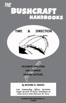 The Bushcraft Handbooks - Time & Direction by Graves, Richard H.