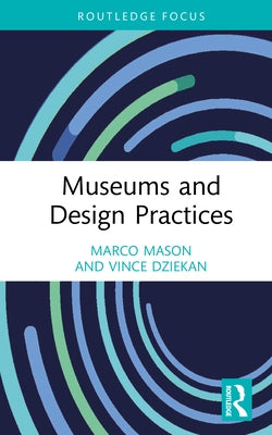 Museums and Design Practices by Mason, Marco