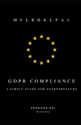 Gdpr Compliance My Legal Pal: A Simple Guide for Entrepreneurs by Rai, Prakhar