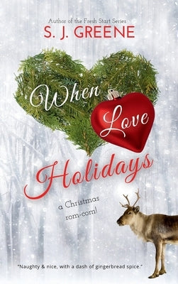 When Love Holidays by Greene, S. J.
