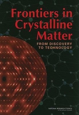 Frontiers in Crystalline Matter: From Discovery to Technology by National Research Council