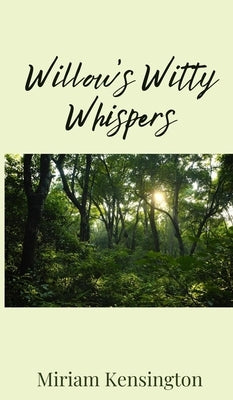 Willow's Witty Whispers by Kensington, Miriam