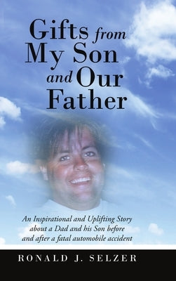 Gifts From My Son and Our Father by Selzer, Ronald J.
