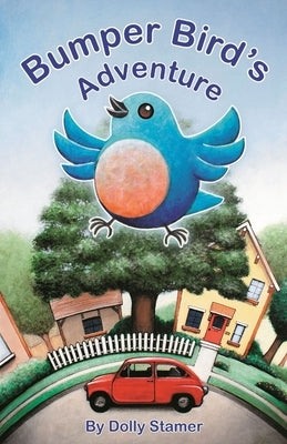 Bumper Bird's Adventure by Stamer, Mike