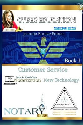 Customer Service, Technology, and Online Notarization by Franks, Jeannie Eunice