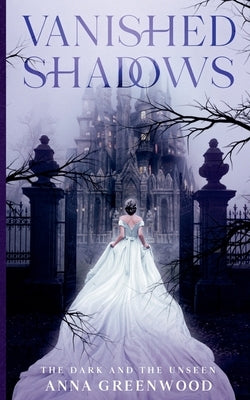Vanished Shadows by Greenwood, Anna