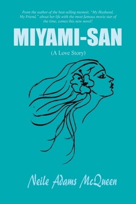 Miyami-San: (A Love Story) by McQueen, Neile Adams