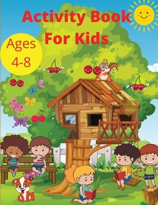 Activity Book for Kids Ages 4-8: Word Search Mazes, Missing Letters, Dot to dot and more activities for Boys and Girls Preschool Learning activity pag by Parker, Nikolas