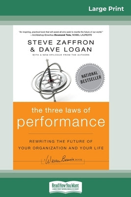 The Three Laws of Performance: Rewriting the Future of Your Organization and Your Life (J-B Warren Bennis Series) (16pt Large Print Edition) by Zaffron, Steve