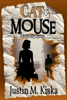 Cat & Mouse: A Parker City Mystery by Kiska, Justin M.
