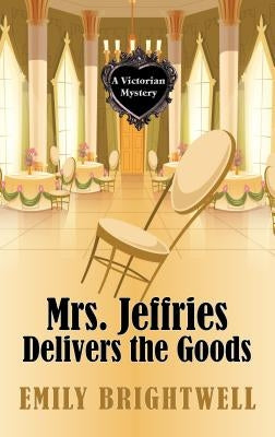 Mrs. Jeffries Delivers the Goods by Brightwell, Emily