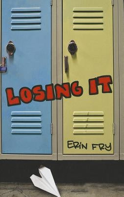 Losing It by Fry, Erin