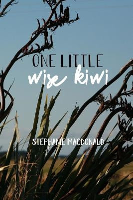 One Little Wise Kiwi by MacDonald, Stephanie