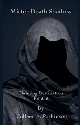 Mister Death Shadow by Parkinson, Colleen A.