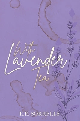 With Lavender Tea by Sorrells