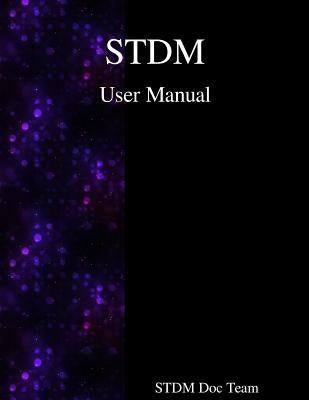 STDM User Manual by Team, Stdm Documentation
